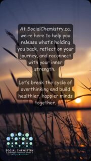 Your mind can become the place where you get stuck—or the place where you begin to move forward.

Overthinking the past.
Replaying conversations.
Questioning every decision.
Worrying about what comes next.

At SocialChemistry.ca, we’re here to help you break that cycle.

Release what’s holding you back.

Reflect on where you’ve been, what you’ve learned, and how far you’ve come.

Reconnect with your inner strength and discover practical resources to help you move forward.

From mental health resources and self help books to podcasts, playlists, apps and a space to share your story anonymously, SocialChemistry.ca is your personal mental health and personal growth toolkit.

You don’t have to solve everything today.

Sometimes, moving forward starts with simply giving your mind a place to pause.

Release. Reflect. Reconnect.

Explore your toolkit at SocialChemistry.ca.

#socialchemistry #mentalhealth #personalgrowth #selfhelp #suicidepreventionmonth