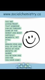 YOU ARE living proof.

Proof that someone can walk through heavy days 
carry quiet battles 
face moments that feel impossible 

…and still choose kindness.

That matters more than you think.

It is easy to overlook your own growth because you lived every step of it. 
You remember the struggle more than the strength. 
The doubt more than the courage. 

But look again.

You are still here. 
Still showing up. 
Still finding ways to care about others even when life tested you.

That is not small. 
That is powerful.

Growth does not always look loud or dramatic. 
Sometimes it looks like:

• choosing patience when you used to react 
• setting boundaries you once avoided 
• getting through a hard day without giving up 
• learning to sit with your thoughts instead of running from them 

Every one of those moments counts.

Be proud of how far you have come. 
Not where someone else is. 
Not where you think you should be. 

Where YOU are.

Because the version of you from a year ago 
maybe even a few months ago 
needed you to become this person.

And you did.

Keep going. 
Keep growing. 
Keep choosing love even when it is hard.

That is your strength.

Explore more tools, playlists, and mental health resources designed to support your journey at SocialChemistry.ca

#socialchemistry #mentalhealthmatters #personalgrowth #selfworth #healingjourney